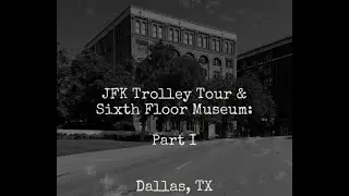 Visiting the JFK Museum in Dallas, Texas (part I)