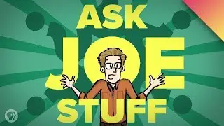 Ask Joe Stuff #6