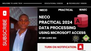 NECO | 2024 Data Processing Practical on Microsoft Access | WAEC