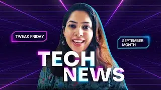 September 2023 Tech News Roundup: Tweak Friday Special