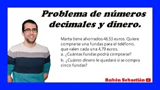 PROBLEMA CON NÚMEROS DECIMALES Y DINERO.  Cuánto podrá comprarse y cuánto le quedará.