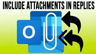 Include the Previous Attachments When Replying to an Email in Outlook