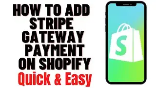 HOW TO ADD STRIPE GATEWAY PAYMENT ON SHOPIFY