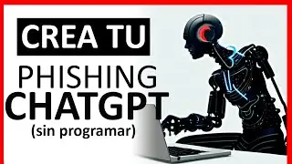 ¿CREAR UNA WEB PHISING CON CHATGPT? (en -5 minutos)