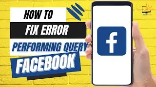 How To Fix the Error Performing Query on Facebook?