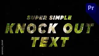 Easy & Quick Knock Out Text in Premiere Pro
