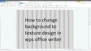 How to change background to texture design in wps office writer