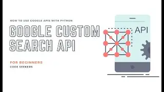 How to Use Google Custom Search API with Python | How to use Google Api in Python |  APIs in python