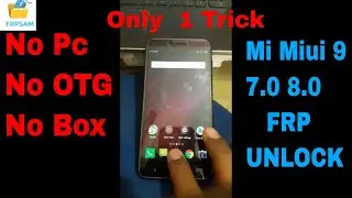 Bypass Frp Lock Google Account Xiaomi MIUI 9 (All Xiaomi Device)