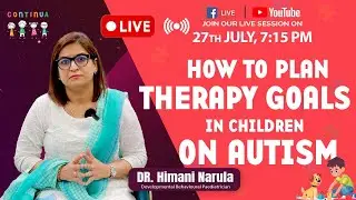 How to plan Therapy Goals in children on autism I Dr. Himani Narula