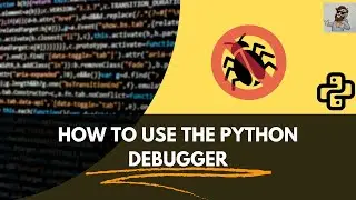 Using the Python Debugger: Become a More Efficient Python Developer!