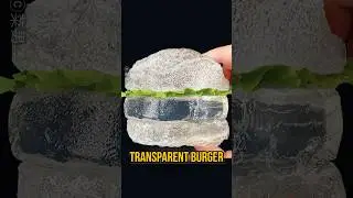 The World's First Transparent Burger