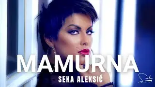 SEKA ALEKSIC - MAMURNA (OFFICIAL VIDEO)