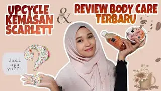 Upcycle Kemasan Scarlett Whitening & Review Body Care Varian Kopi