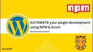 Automate WordPress Plugin Development using npm & Grunt | WordPress Automation