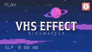 🔥How to Edit VHS Effect in Kinemaster Android | VHS Film Effect in Android