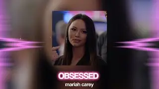 obsessed - mariah carey (audio edit)