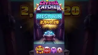 Crystal Catcher - MAX WIN !!!