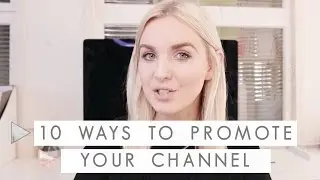 10 Ways to Promote your Youtube | CHANNEL NOTES