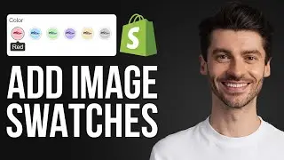 How to Add Image Swatches in Shopify (Latest 2024) - Full Guide