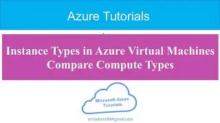 13 - Microsoft Azure Instance Types virtual machine comparison and size.