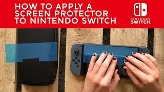 How to apply a Screen Protector to Nintendo Switch