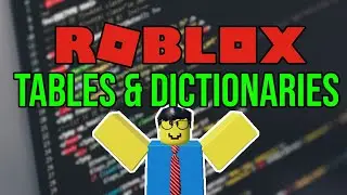 Roblox Scripting Tutorial #4: Tables & Dictionaries