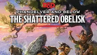 [Перевожу] Phandelver and Below: The Shattered Obelisk