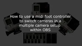 Use a midi foot controller to switch cameras in OBS