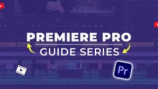 Adobe Premiere Pro Tutorial: Complete Beginners Guide to Editing