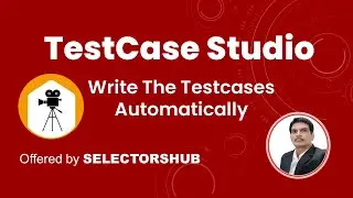 SelectorsHub Tools | TestCase Studio | Write Test Cases Automatically