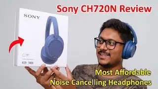 Sony CH720N Review... Most Affordable Noise Cancelling Headphones 2023⚡