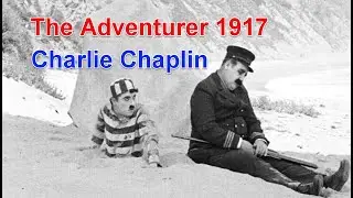 Charlie Chaplin | The Adventurer 1917  Full Movie HD