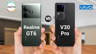 Realme GT 6 vs VIVO V30 Pro