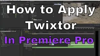 How to apply the Twixtor Effect in Premiere Pro