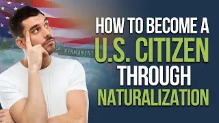 How to Become a U.S. Citizen through Naturalization