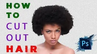 How To Cut Out Hair In PHOTOSHOP...Tutorial Video