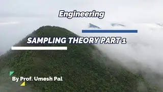 Sampling Theory Part 1 By Prof. Umesh Pal