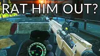 Would you rat him out? Escape from Tarkov