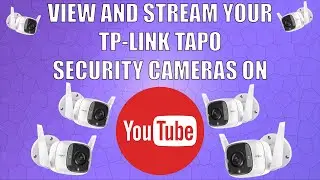 WATCH AND STREAM YOUR SECURITY CAMERAS ON YOUTUBE!!! #TPLINK TAPO