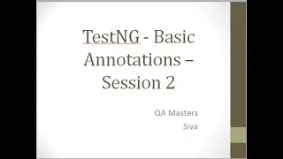 TestNG - Basic Annotations(Important Interview Question) and Execution Flow  – Session 2