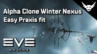 EVE Online - Alpha clone Winter Nexus 2022 Easy Praxis