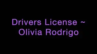 Drivers License ~ Olivia Rodrigo Lyrics