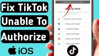 How To Fix TikTok Unable To Authorize on iphone 2024 || unable to authorize on TikTok 2024