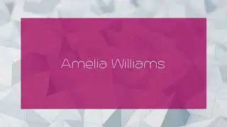 Amelia Williams - appearance