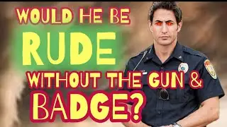 (audit) WITHOUT THE GUN AND BADGE THEY ARE JUST CITIZENS😯👺😮#1stamendmentaudit #copwatch #police