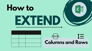 How to extend columns and rows in Excel 🤔