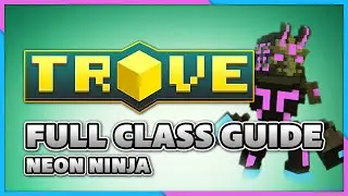 NEON NINJA ULTIMATE TUTORIAL | Guide (Trove)