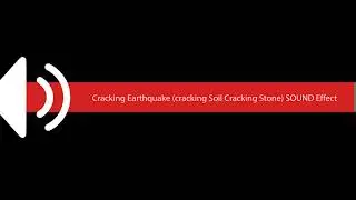 Cracking Earthquake cracking Soil Cracking Stone SOUND Effect