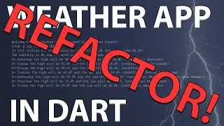 Building a Weather App in Dart || Refactor Your App || Dart and Flutter Tutorial